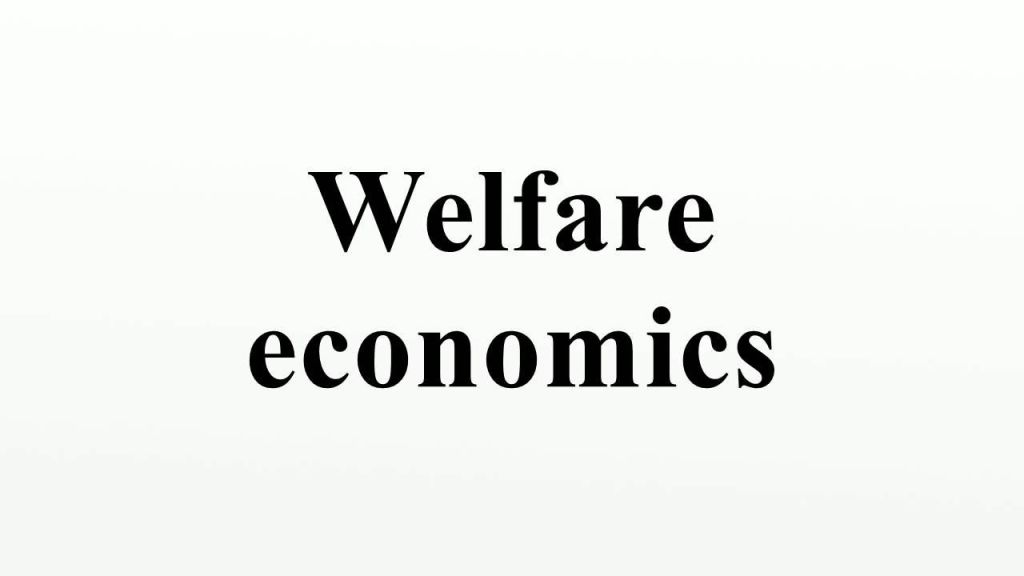 Understanding Welfare Economics: How Does It Impact Your Life?